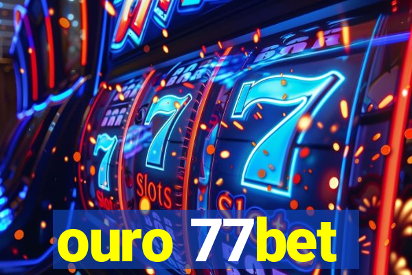 ouro 77bet